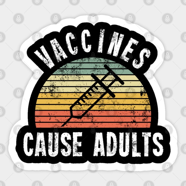 Vaccines Cause Adults T-Shirt - Retro Sunset - Pro Vaccination Sticker by Ilyashop